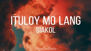 ITULOY MO LANG | SIAKOL | LYRIC VIDEO #jesscentavos #siakol #ituloy_mo_lang