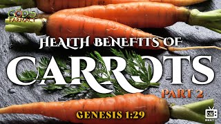 Health Benefits of Carrots | Part 2 | God's Farmacy