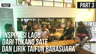 BEDAH ALBUM FEAST "Inspirasi lagu dari tukang sate"