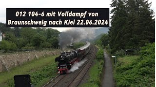 012 104-6 mit Volldampf von Braunschweig nach Kiel 22.06.2024 (4K)