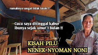 IBU TEGA NINGGALIN ANAKNYA DIUMUR 1 BULAN ‼️, NENEK NONI SENDIRIAN MERAWAT CUCUNYA YANG MASIH KECIL