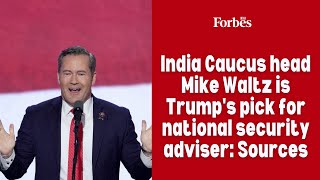 India Caucus head Mike Waltz is Trump's pick for national security adviser: Sources