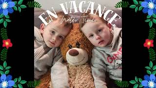 ➡️ Les Winner's - Natéo et Timéo en vacance