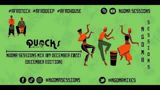 Afro Tech Mix| DJ Quicks - Ngoma Sessions Mix (09 December 2022) [DECEMBER EDITION]