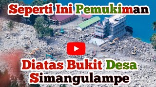 🔴 Seperti ini lah pemukiman Diatas Bukit Desa Simangulampe ‼️ Desa Habeahan dan Parulohan