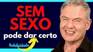 FALTA SEXO NO RELACIONAMENTO casamento sem sexo existe Relacionamentos Brilhantes Adalberto Arilha