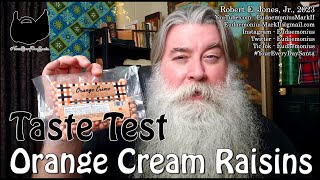 TASTE TEST Orange Cream Raisins - Day 18,805