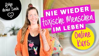 So verschwinden toxische, narzisstische, aggressive Menschen aus deinem Leben 🥳👉 Online Kurs