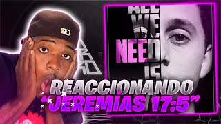 REACCION A JEREMIAS 17:5 DE CANSERBERO Y ME VUELA LA CABEZA