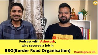 BRO (Border Road Organisation) में नौकरी पाने वाले इंजीनियर Ashutosh के साथ Podcast |