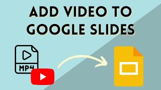 How To Add Video To Google Slides