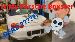 Is my Porsche Boxster Dead ?????