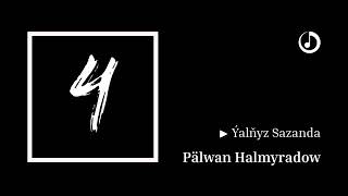 Palwan Halmyradow - Yalnyz sazanda