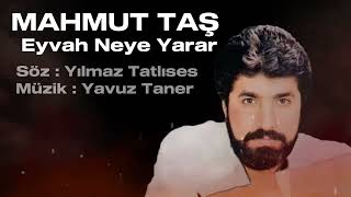 Mahmut Taş / Eyvah Neye Yarar / Yılmaz Tatlıses / Yavuz Taner / Senin gönlünde Umut olmazsa