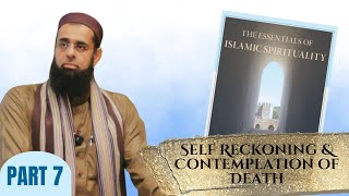 Essentials of Islamic Spirituality: Self Reckoning and Contemplation of Death | Mufti Abdur-Rahman