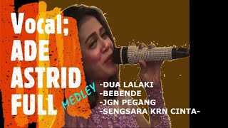 LIVE ADE ASTRID || DUA LALAKI MEDLEY EDISI SIANG