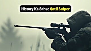 The Deadliest Sniper In History