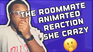 The Roommate Animated SHE IS CRAZY  REACTION