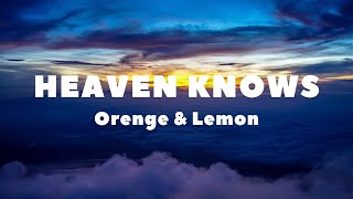 Heaven Knows - Song by - Orenge & Lemon (lyrics & video)