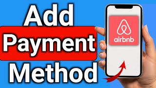 How to Add Payment Method on Airbnb