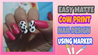 EASY MATTE COW PRINT NAIL ART DESIGN,USING MARKER🐄🐄🐄💅