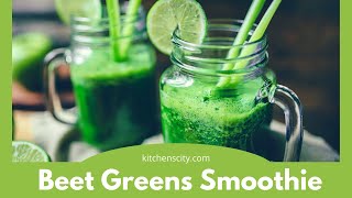 Beet Greens Smoothie- KitchensCity