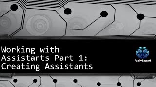 OpenAI API: Working with Assistants Part 1 - Creating Assistants