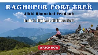 Raghupur Fort Trek|| जिभी Trip इस ट्रेक बिना अधूरी है!! Jalori pass Himachal Pradesh