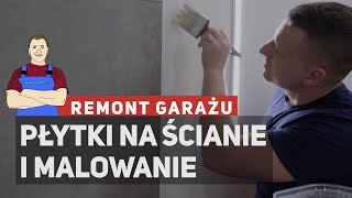 Remont garażu - płytki na ścianie i malowanie