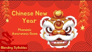 🐉 Chinese New Year Game 🐉  | Brain Break | Phonemic Awareness | Blending Syllables