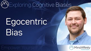 Egocentric Bias - Exploring Cognitive Biases