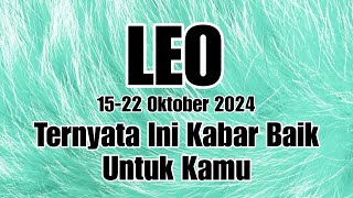 LEO ☘️🔜 Kabar Bahagia Buat Kamu 15-22 Oktober 2024 ❤️