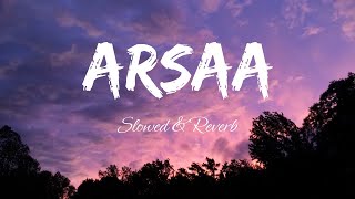 ARSAA (Slowed & Reverb) AMIT MISHRA & FUKRA INSAAN