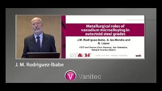 Metallurgical Roles of Vanadium Microalloying in Eutectoid Steel Grades” – J M  Rodriguez Ibabe, CEI