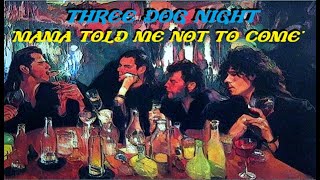 HQ FLAC  THREE DOG NIGHT - MAMA TOLD ME NOT TO COME  Best Version SUPER ENHANCED AUDIO & LYRICS