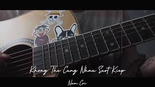 Không Thể Cùng Nhau Suốt Kiếp - Hòa Minzy ft Mr.Siro | Nam Còi (Guitar Cover)