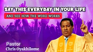 SAY THIS PRAYER EVERYDAY IN YOUR LIFE | and see how the word works - Pastor Chris Oyakhilome