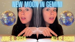 NEW MOON IN GEMINI - JUNE 6 2024 | ALL 12 SIGNS