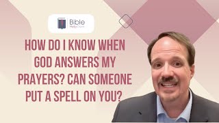 How do I know when God answers my prayers? Can someone put a spell on you?| BHD