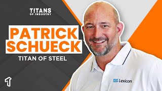 Titans of Industry Ep. 40 | Patrick Schueck, Titan of Steel