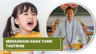 MENANGANI ANAK YANG TANTRUM