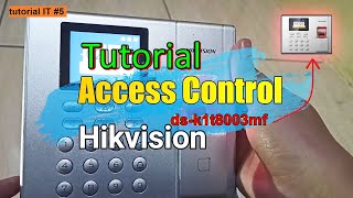 Tutorial Access Control Fingerprint Hikvision ds k1t8003mf | registrasi sidik jari di hikvision