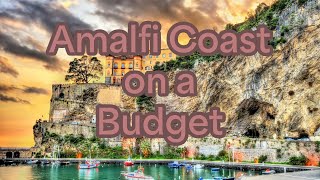 How to visit the Amalfi Coast on a budget