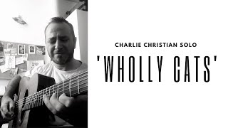 Charlie Christian - 'Wholly Cats' Solo Transcription