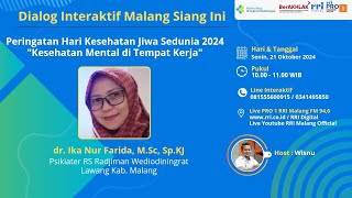 DIALOG INTERAKTIF MALANG SIANG INI - PERINGATAN HARI KESEHATAN JIWA SEDUNIA 2024