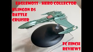 EAGLEMOSS - HERO COLLECTOR - KLINGON D5 BATTLECRUISER: FINCH REVIEWS