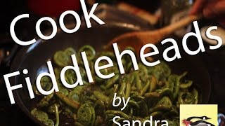 How to Cook Fresh Fiddleheads with Pepper Jelly ~ Sandra from Grey Goose Gourmet