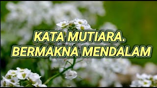 KATA MUTIARA BERMAKNA MENDALAM