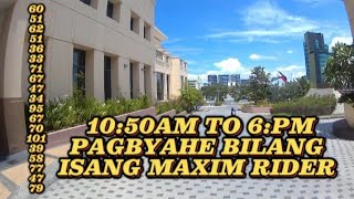 10:50AM TO 6:PM NA PAGBYAHE BILANG ISANG MAXIM RIDER. 19 BOOKINGS RA ANG AKONG NAKOHA.