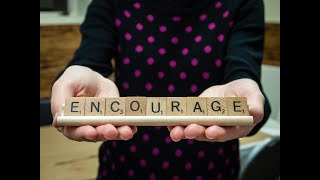 ABC's of Personal Growth Series - Part E Encouragement